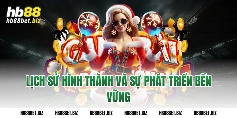 Lịch sử hình thành và sự phát triển bền vững